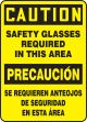 SAFETY GLASSES REQUIRED IN THIS AREA (BILINGUAL)