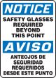 NOTICE SAFETY GLASSES REQUIRED BEYOND THIS POINT (BILINGUAL - SPANISH) <BR>AVISO ANTEOJOS DE SEGURIDAD REQUERIDOS DESDE ESTA PUNTO