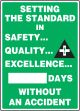 SETTING THE STANDARD IN SAFETY ... QUALITY ... EXCELLENCE ... #### DAYS WITHOUT AN ACCIDENT