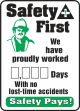 SAFETY FIRST WE HAVE PROUDLY WORKED #### DAYS WITH NO LOST-TIME ACCIDENT SAFETY PAYS!