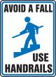 AVOID A FALL USE HANDRAILS (W/GRAPHIC)