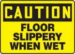 FLOOR SLIPPERY WHEN WET