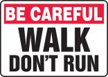WALK DON'T RUN