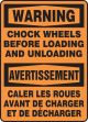 WARNING CHOCK WHEELS BEFORE LOADING AND UNLOADING