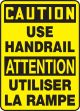 CAUTION USE HANDRAIL