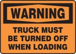 TRUCK MUST BE TURNED OFF WHEN LOADING