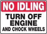 NO IDLING TURN OFF ENGINE AND CHOCK WHEELS