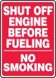 SHUT OFF ENGINE BEFORE FUELING NO SMOKING