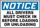 ALL DRIVERS MUST CHECK IN BEFORE LOADING OR UNLOADING