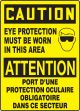CAUTION EYE PROTECTION MUST BE WORN IN THIS AREA (W/GRAPHIC)