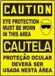 CAUTION EYE PROTECTION MUST BE WORN IN THIS AREA (W/GRAPHIC)