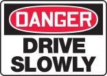 DANGER DRIVE SLOWLY