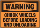 WARNING CHOCK WHEELS BEFORE LOADING AND UNLOADING