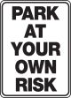 PARK AT YOUR OWN RISK