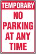 TEMPORARY NO PARKING AT ANY TIME