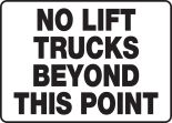 NO LIFT TRUCKS BEYOND THIS POINT