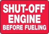 SHUT OFF ENGINE BEFORE FUELING