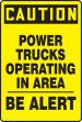 POWER TRUCKS OPERATING IN AREA BE ALERT