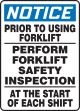 PRIOR TO USING FORKLIFT PERFORM FORKLIFT SAFETY INSPECTION AT THE START OF EACH SHIFT