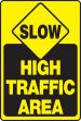 SLOW HIGH TRAFFIC AREA
