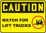 CAUTION WATCH FOR LIFT TRUCKS (W/GRAPHIC)