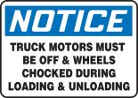 TRUCK MOTORS MUST BE OFF & WHEELS CHOCKED DURING LOADING & UNLOADING