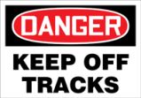 DANGER KEEP OFF TRACKS