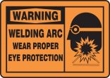 WELDING ARC WEAR PROPER EYE PROTECTION (W/GRAPHIC)