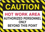 OSHA Caution Safety Sign: Hot Work Area - Authorized Personnel Only Beyond This Point