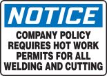 COMPANY POLICY REQUIRES HOT WORK PERMITS FOR ALL WELDING AND CUTTING