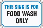 THIS SINK IS FOR FOOD WASH ONLY