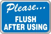 PLEASE ... FLUSH AFTER USING