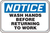 NOTICE WASH HAND BEFORE RETURNING TO WORK