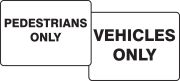 PEDESTRIANS ONLY / VEHICLES ONLY