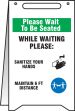 Please Wait Here To Be Seated While Waiting Please Sanitize Your Hands Maintain 6 FT Distance