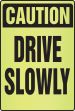 CAUTION DRIVE SLOWLY