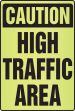 CAUTION HIGH TRAFFIC AREA