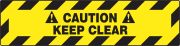 Safety Sign, Legend: CAUTION KEEP CLEAR