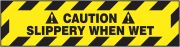 Safety Sign, Legend: CAUTION SLIPPERY WHEN WET
