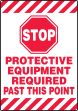 Safety Sign, Legend: STOP PROTECTIVE EQUIPMENT REQUIRED PAST THIS POINT
