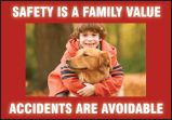 Motivation Product, Legend: SAFETY IS A FAMILY VALUE / ACCIDENTS ARE AVOIDABLE
