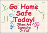 Motivation Product, Legend: GO HOME SAFE TODAY! OTHERS ARE DEPENDING ON YOU!