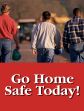 GO HOME SAFE TODAY!