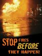 STOP FIRES BEFORE THEY HAPPEN!