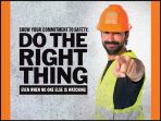 Show Your Commitment To Safety - Do The Right Thing Even When No One Is Watching