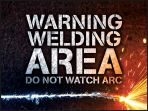 Warning Welding Area - Do Not Watch Arc