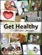 GET HEALTHY...FOR YOU , FOR LIFE!