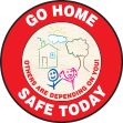 GO HOME SAFE TODAY W/GRAPHIC