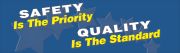 SAFETY IS THE PRIORITY QUALITY IS THE STANDARD