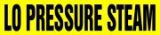 Pipe Marker, Legend: LO PRESSURE STEAM<BR> (LOW PRESS STEAM)*